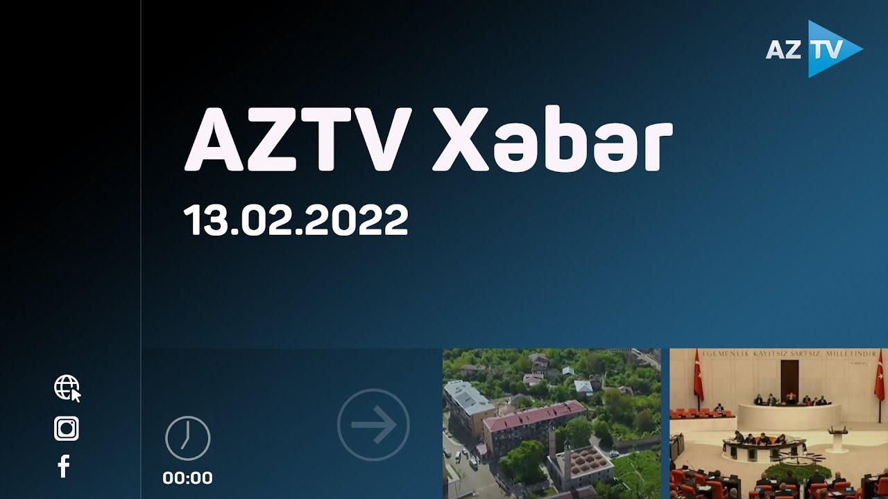 "AZTV Xəbər" (00:00) | 13.02.2022