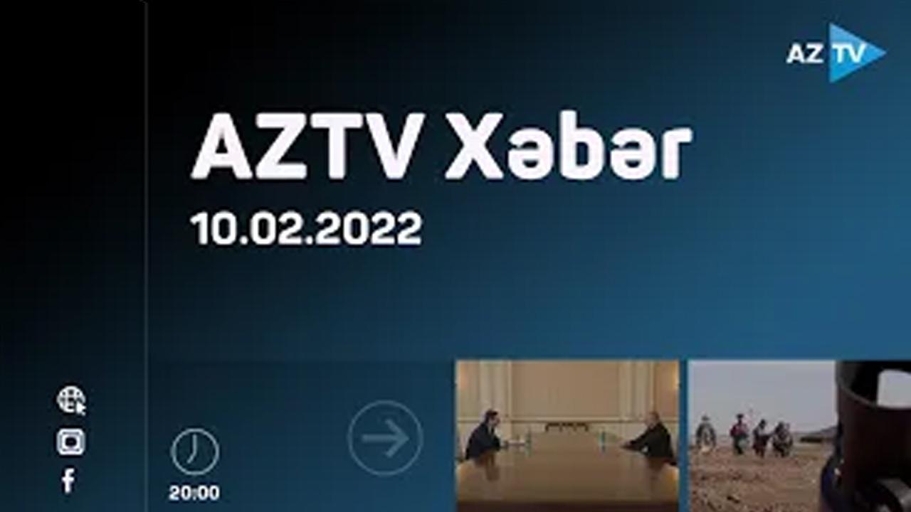 AZTV Xəbər (Saat 20:00) - 10.02.2022