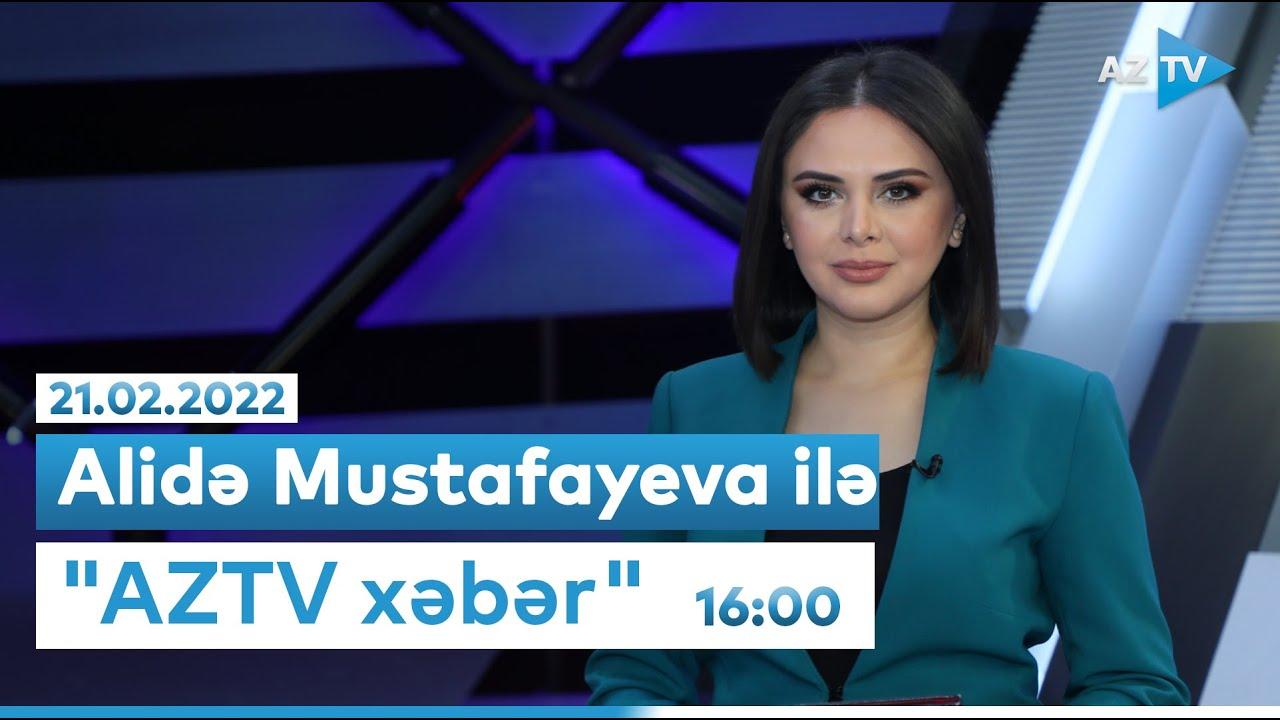 "AZTV Xəbər" (16:00) | 21.02.2022
