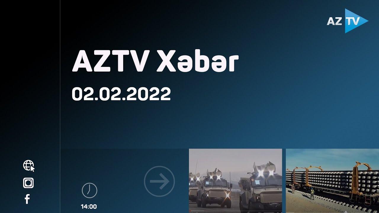 "AZTV Xəbər" (14:00) | 02.02.2022