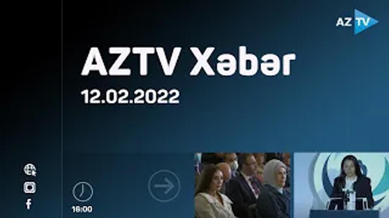 "AZTV Xəbər" (16:00) | 12.02.2022