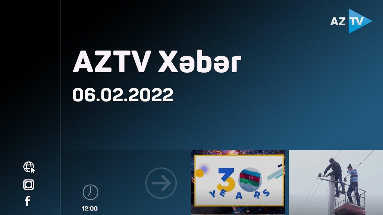 "AZTV Xəbər" (12:00) | 06.02.2022