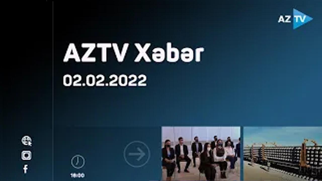 "AZTV Xəbər" (16:00) | 02.02.2022