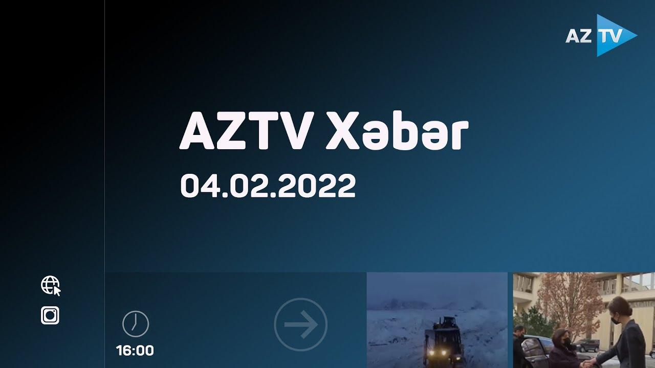 "AZTV Xəbər" (16:00) | 04.02.2022