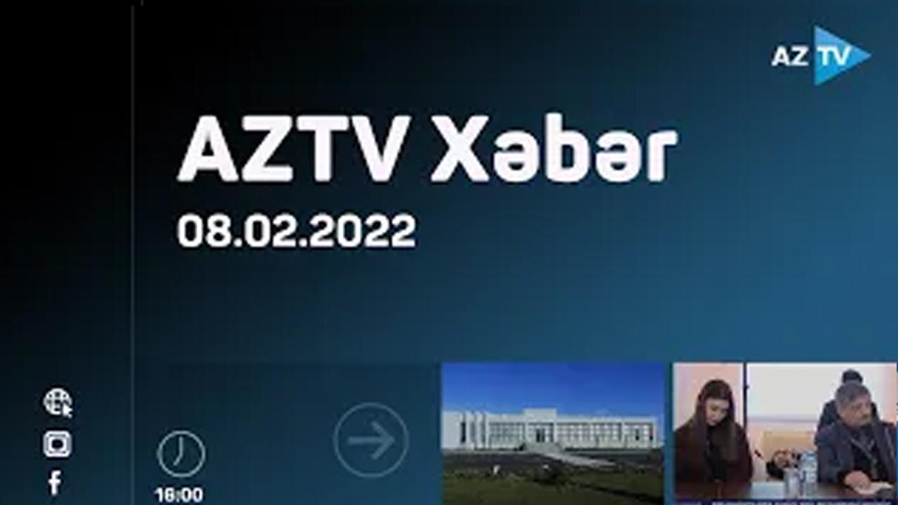 "AZTV Xəbər" (16:00) | 08.02.2022