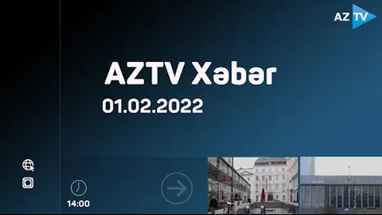 "AZTV Xəbər" (14:00) | 01.02.2022