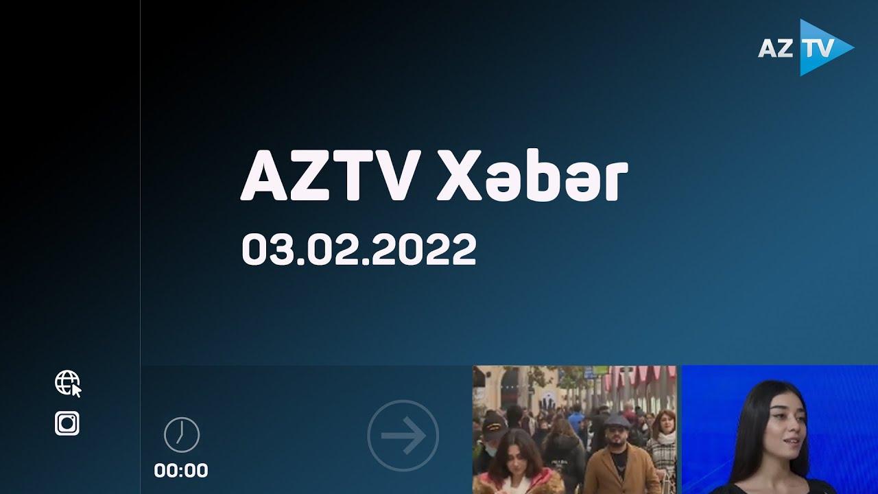 AZTV Xəbər 00:00 - 03.02.2022