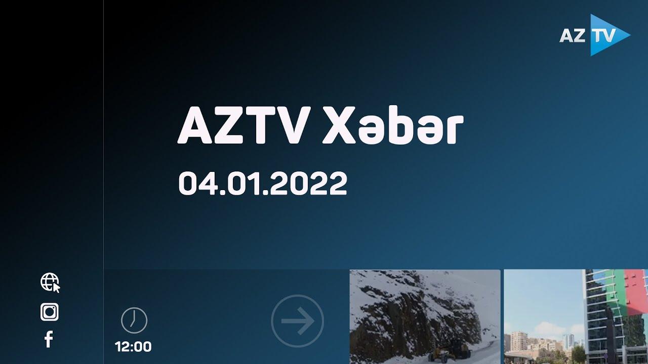 "AZTV Xəbər" (12:00) | 04.02.2022