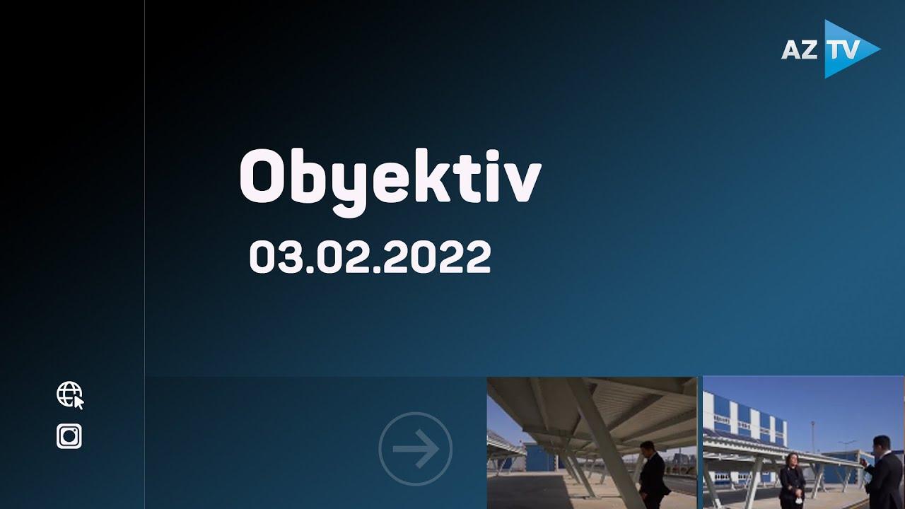 "Obyektiv" - 03.02.2022