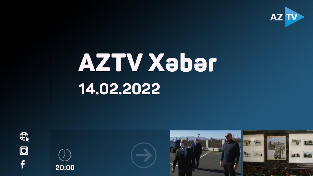 AZTV Xəbər (Saat: 20:00) - 14.02.2022