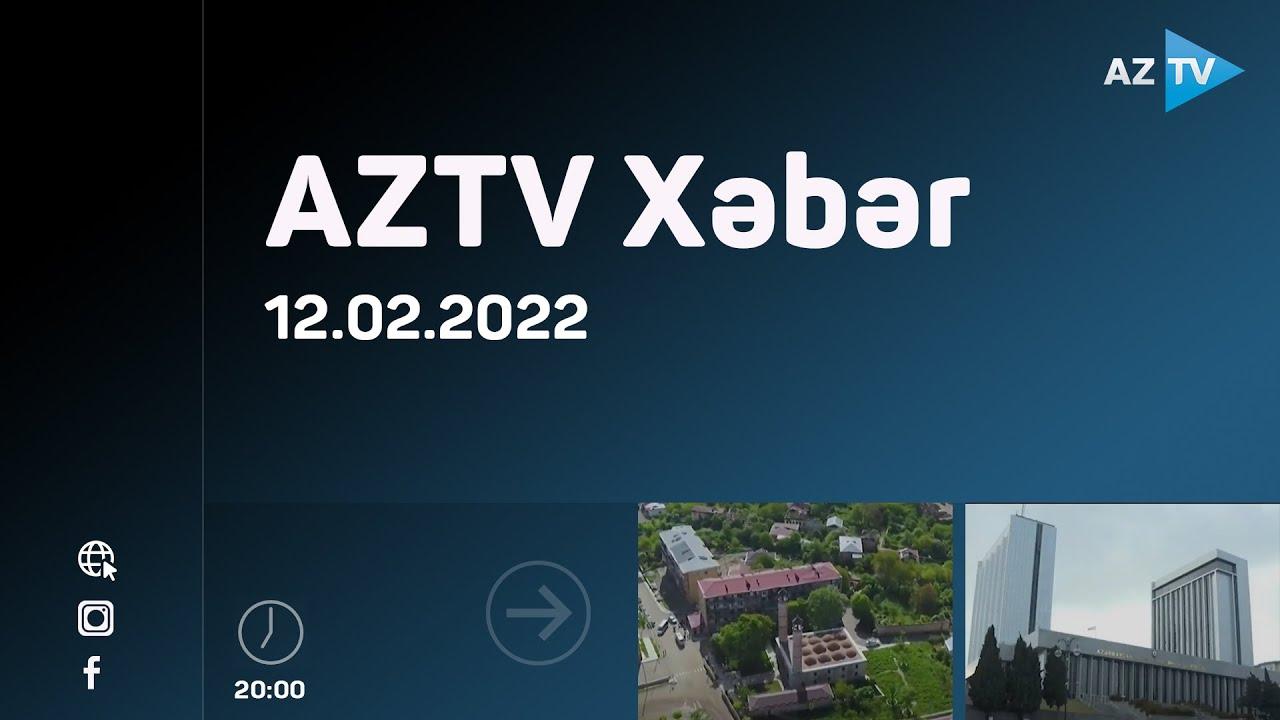 AZTV Xəbər (Saat 20:00) - 12.02.2022