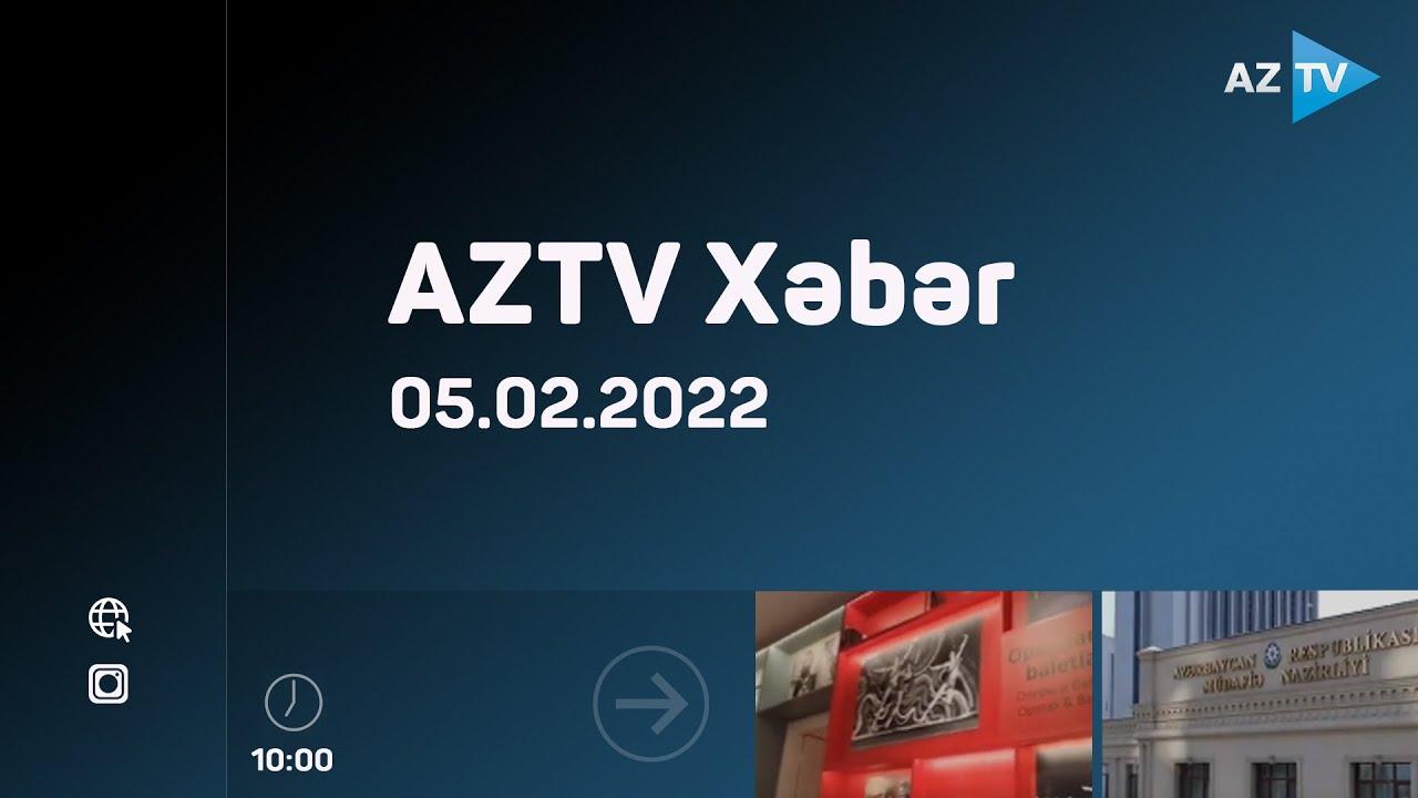 AZTV Xəbər 10:00 05.02.2022