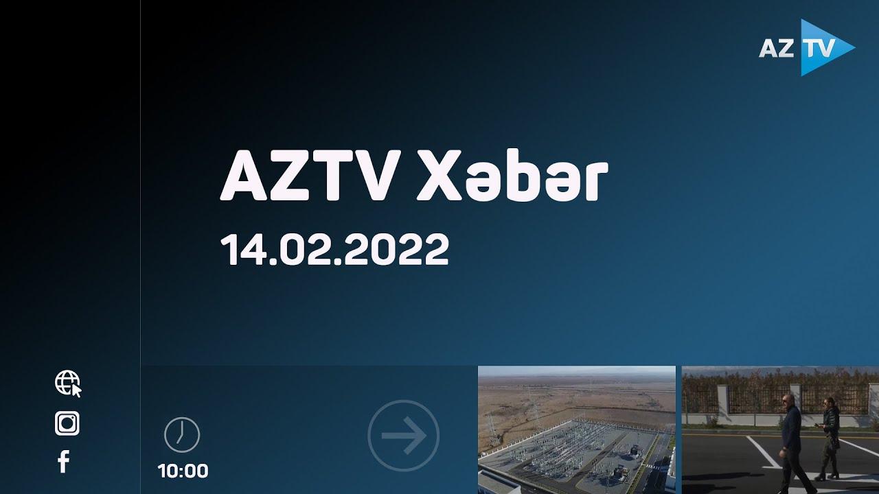 "AZTV Xəbər" (10:00) | 14.02.2022
