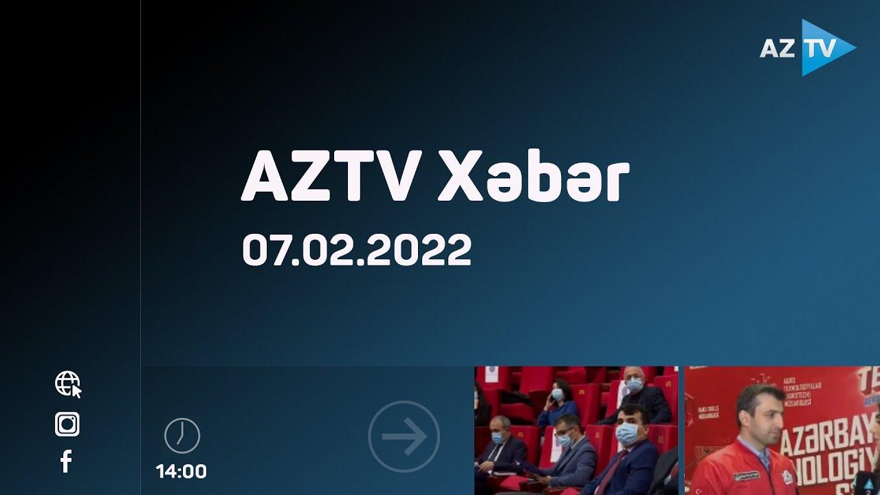 "AZTV Xəbər" (14:00) | 07.02.2022