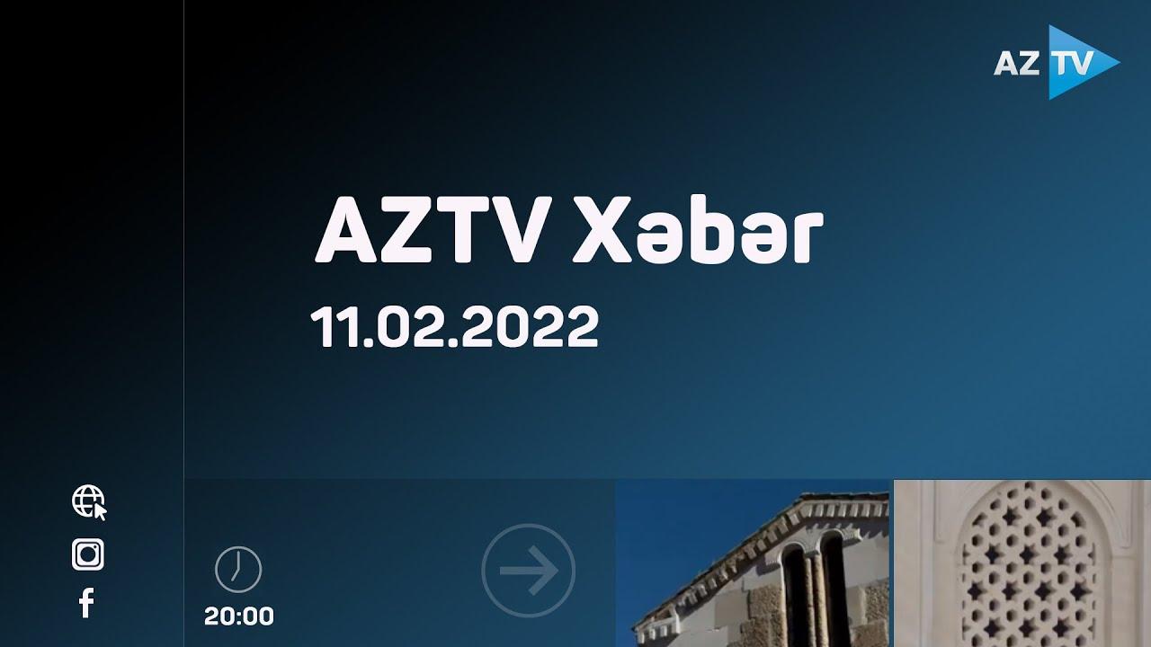 AZTV Xəbər 20:00 - 11.02.2022