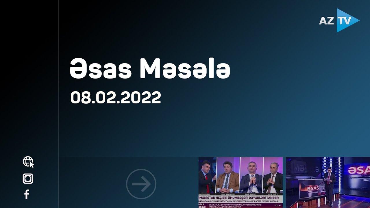 "Əsas məsələ" (08.02.2022)