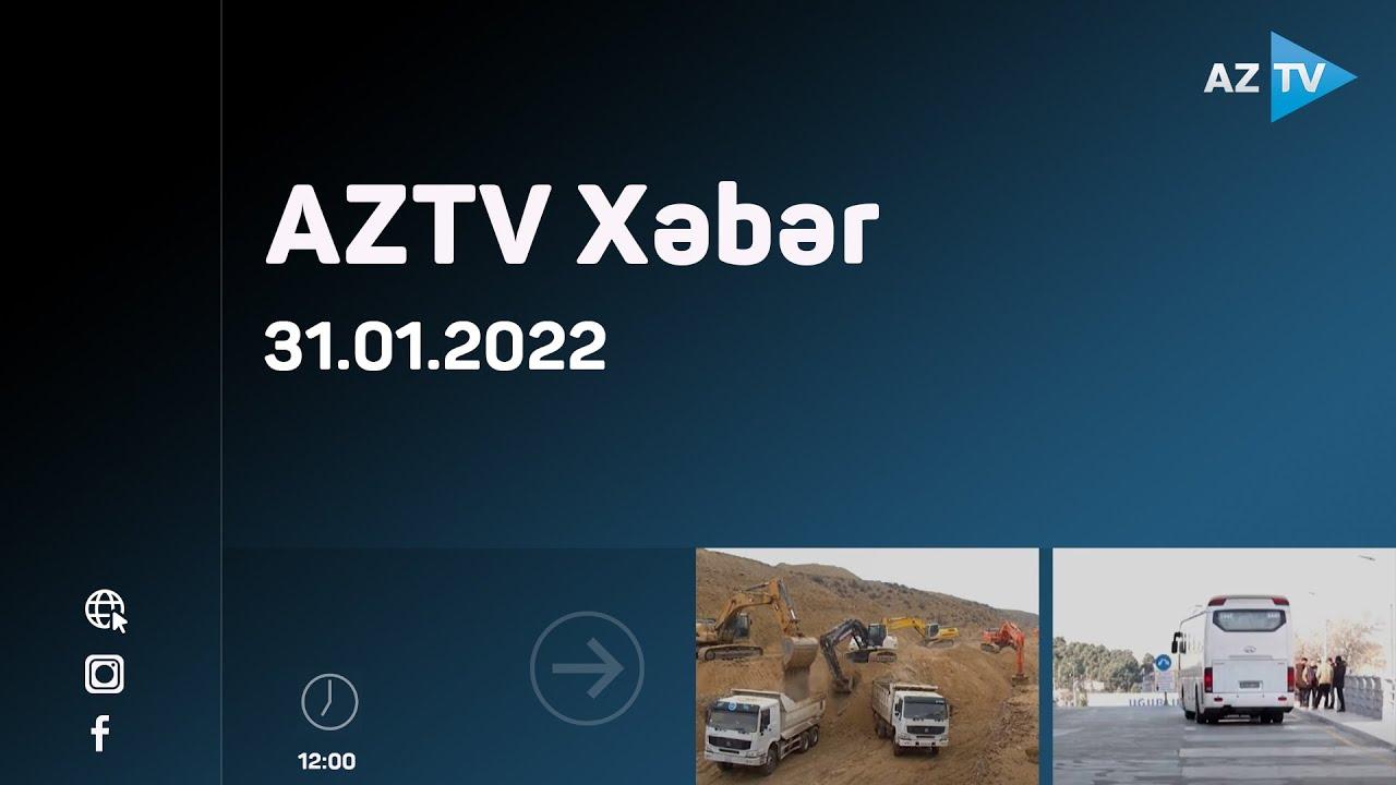 "AZTV Xəbər" (12:00) | 31.01.2022
