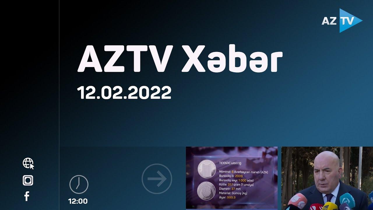 "AZTV Xəbər" (12:00) | 12.02.2022