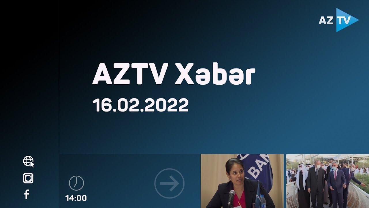 "AZTV Xəbər" (14:00) | 16.02.2022