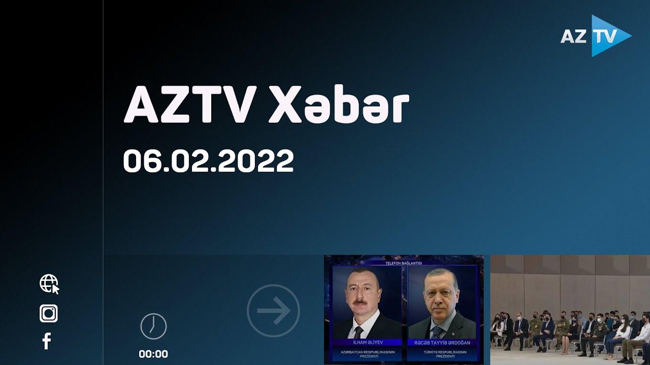 "AZTV Xəbər" (00:00) | 06.02.2022