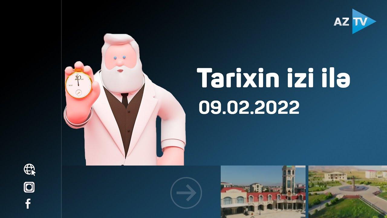 "Tarixin izi ilə" - 09.02.2022