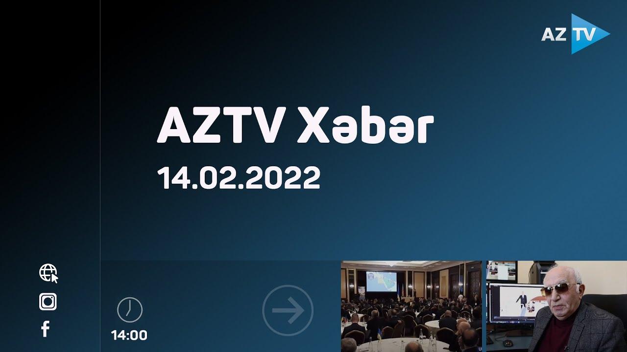 "AZTV Xəbər" (14:00) | 14.02.2022