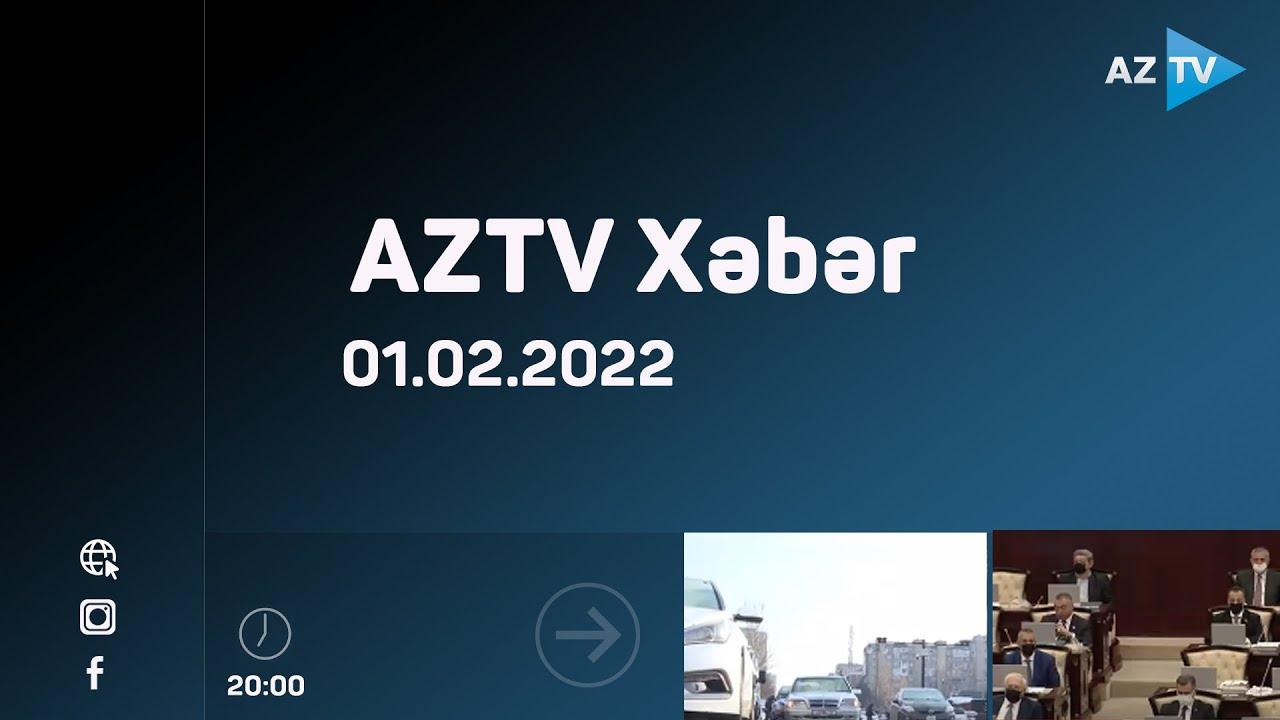 AZTV Xəbər 20:00 - 01.02.2022