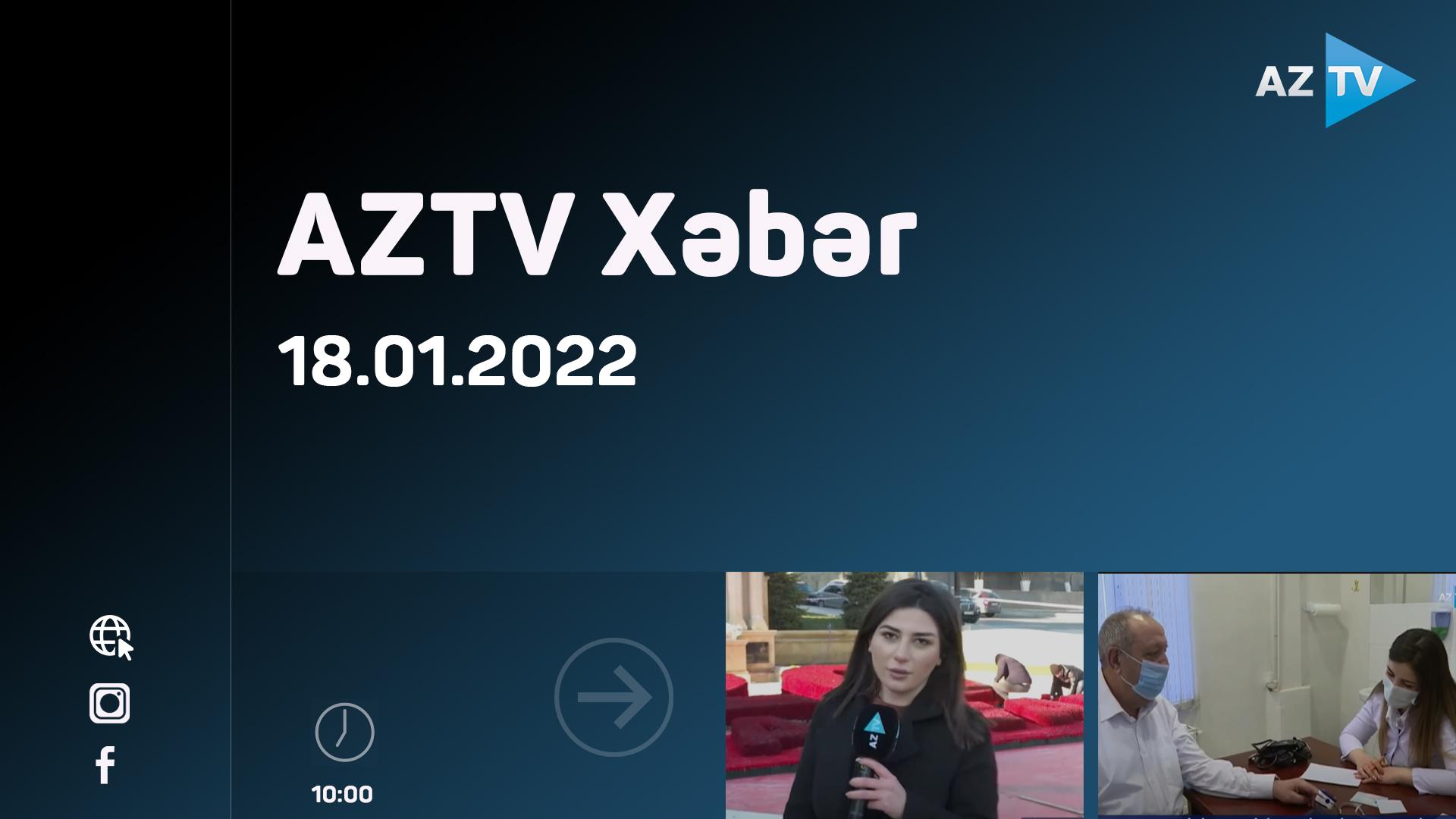 "AZTV Xəbər" (10:00) | 18.01.2022