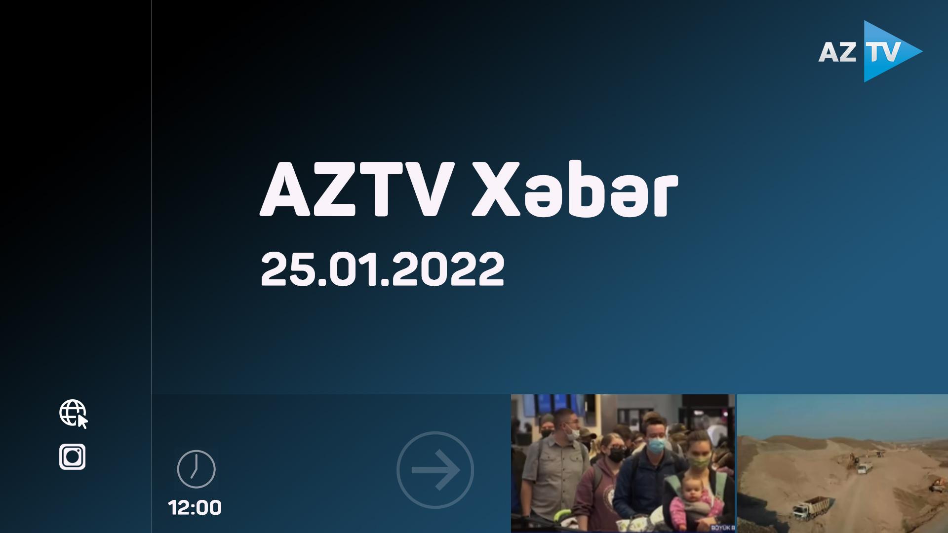 "AZTV Xəbər" (12:00) | 25.01.2022