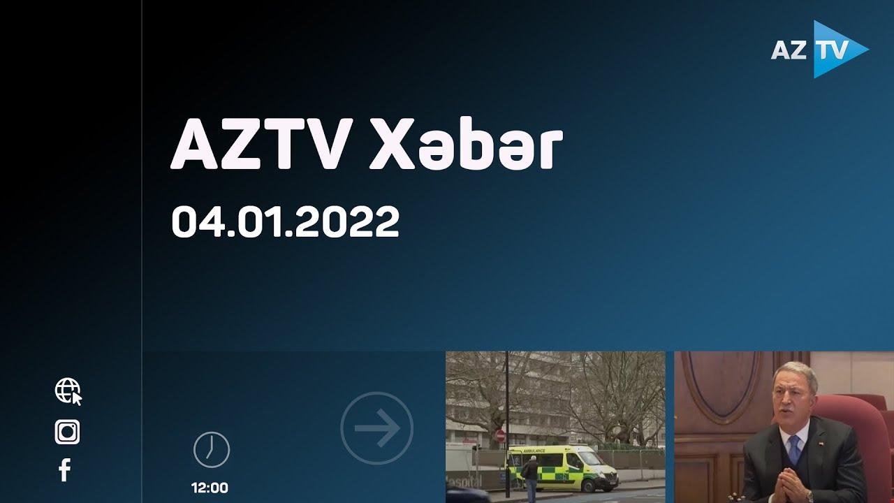 AZTV Xəbər 12:00 | 04.01.2022