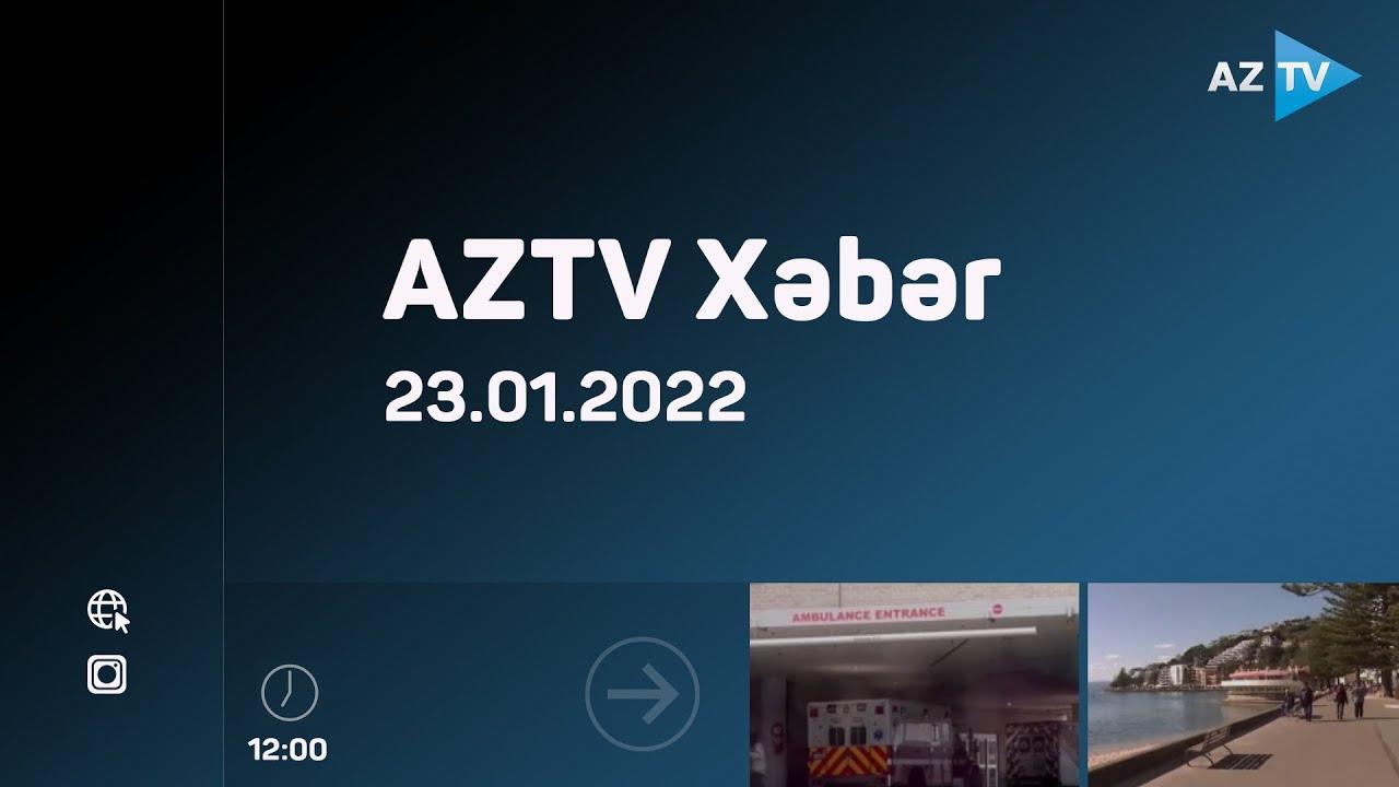 "AZTV Xəbər" (12:00) | 23.01.2022