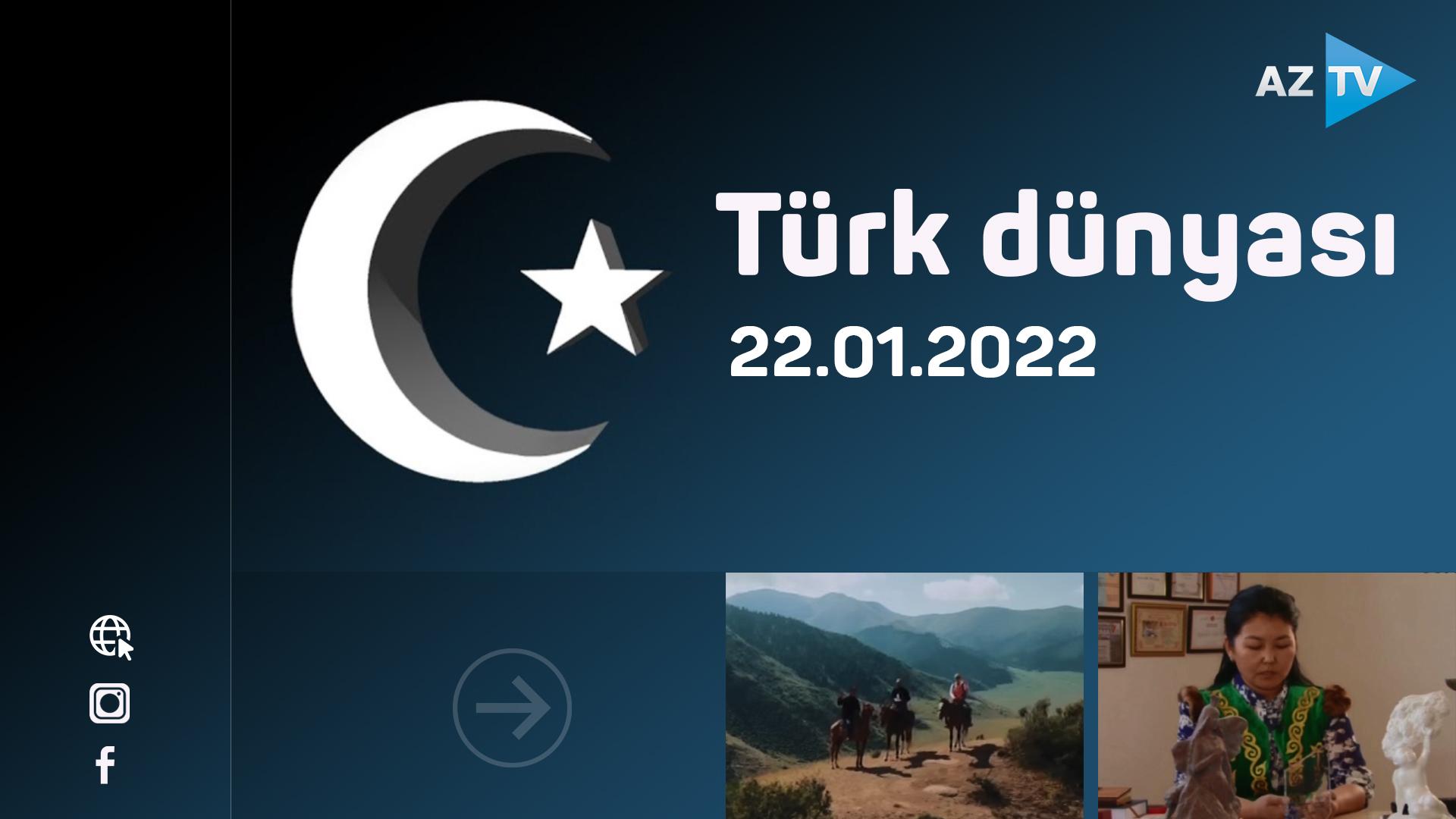Türk dünyasi | 22.01.2022