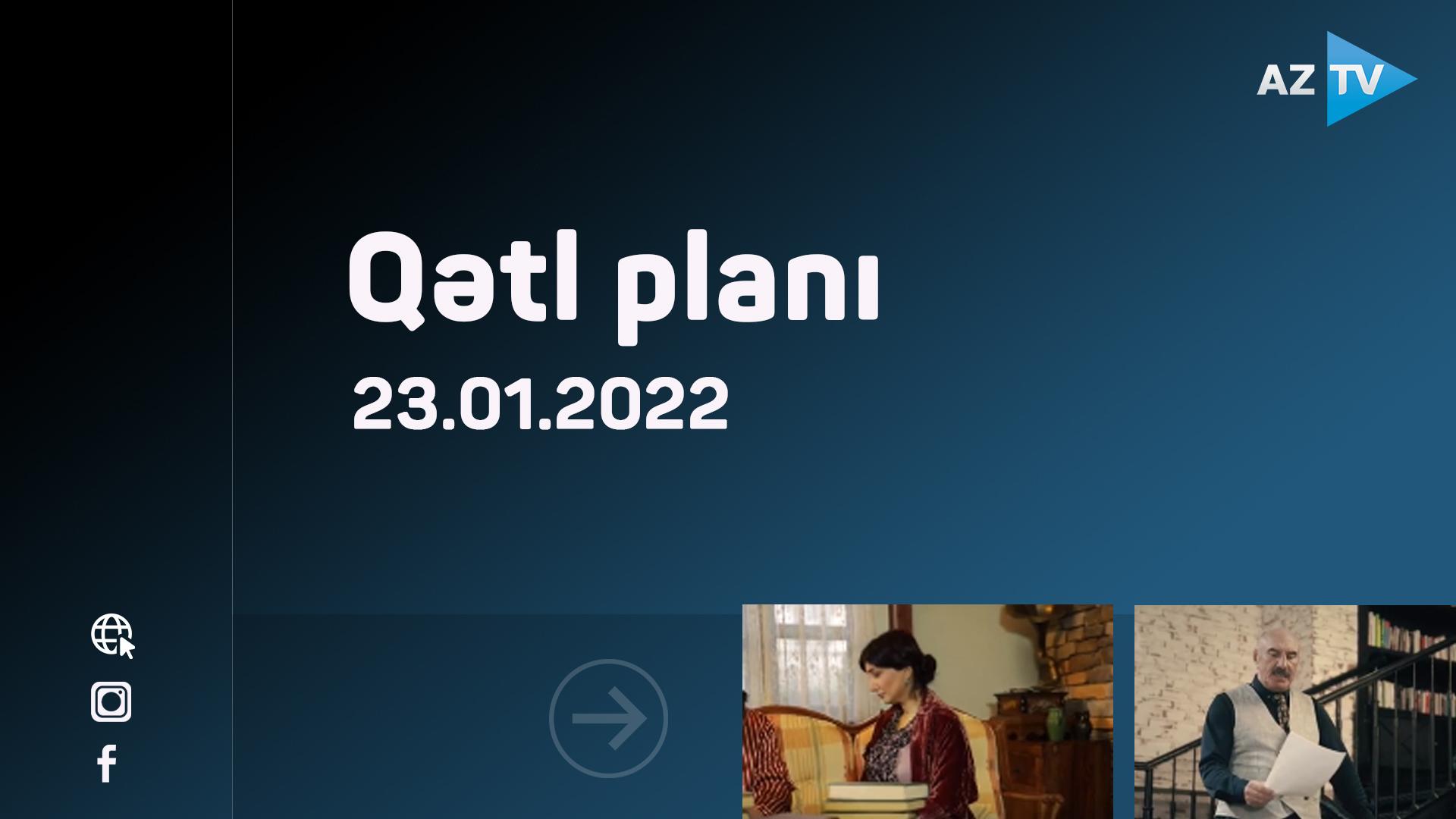 "Qətl planı" - 23.01.2022