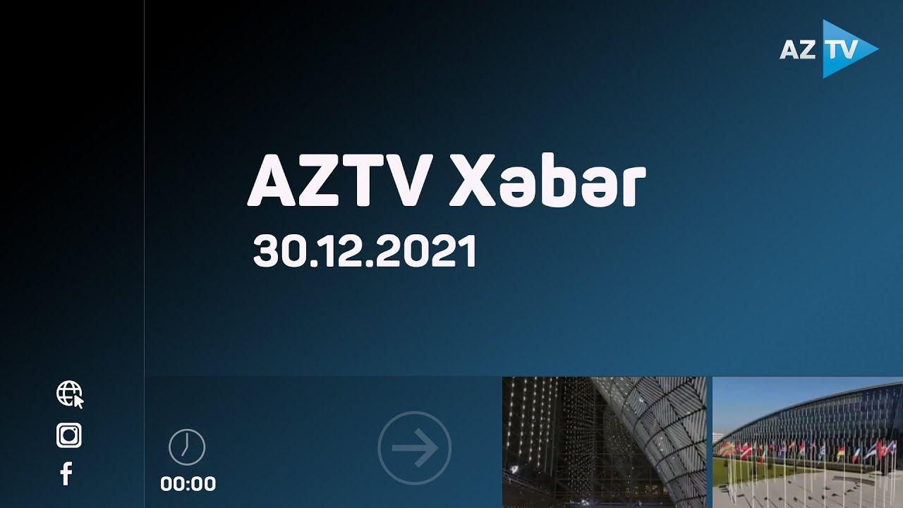 AZTV Xəbər 00:00 | 30.12.2021