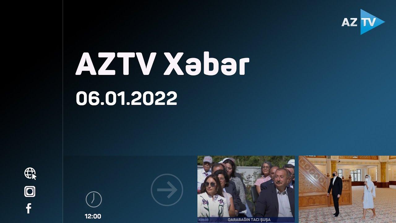 AZTV Xəbər 12:00 | 06.01.2022