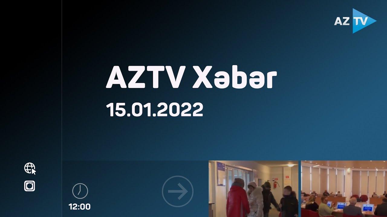 "AZTV Xəbər" (12:00) | 15.01.2022