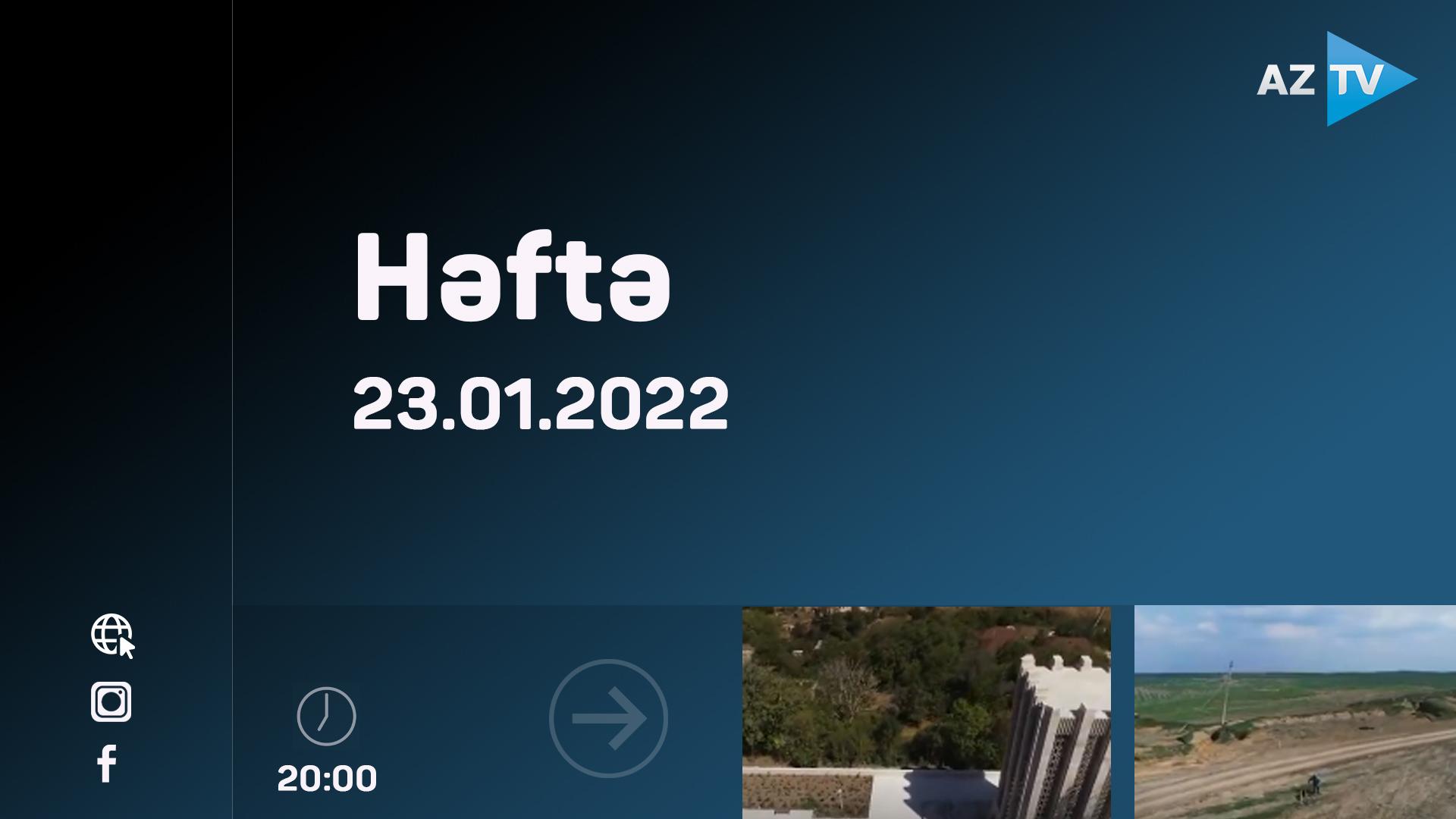 HƏFTƏ -23.01.2022