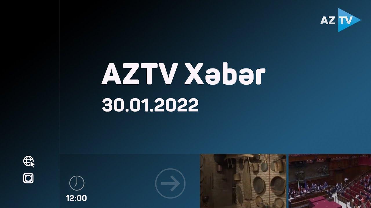 "AZTV Xəbər" (12:00) | 30.01.2022