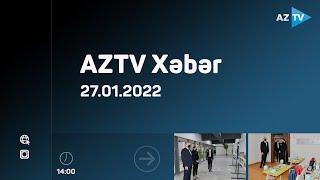 "AZTV Xəbər" (14:00) | 27.01.2022
