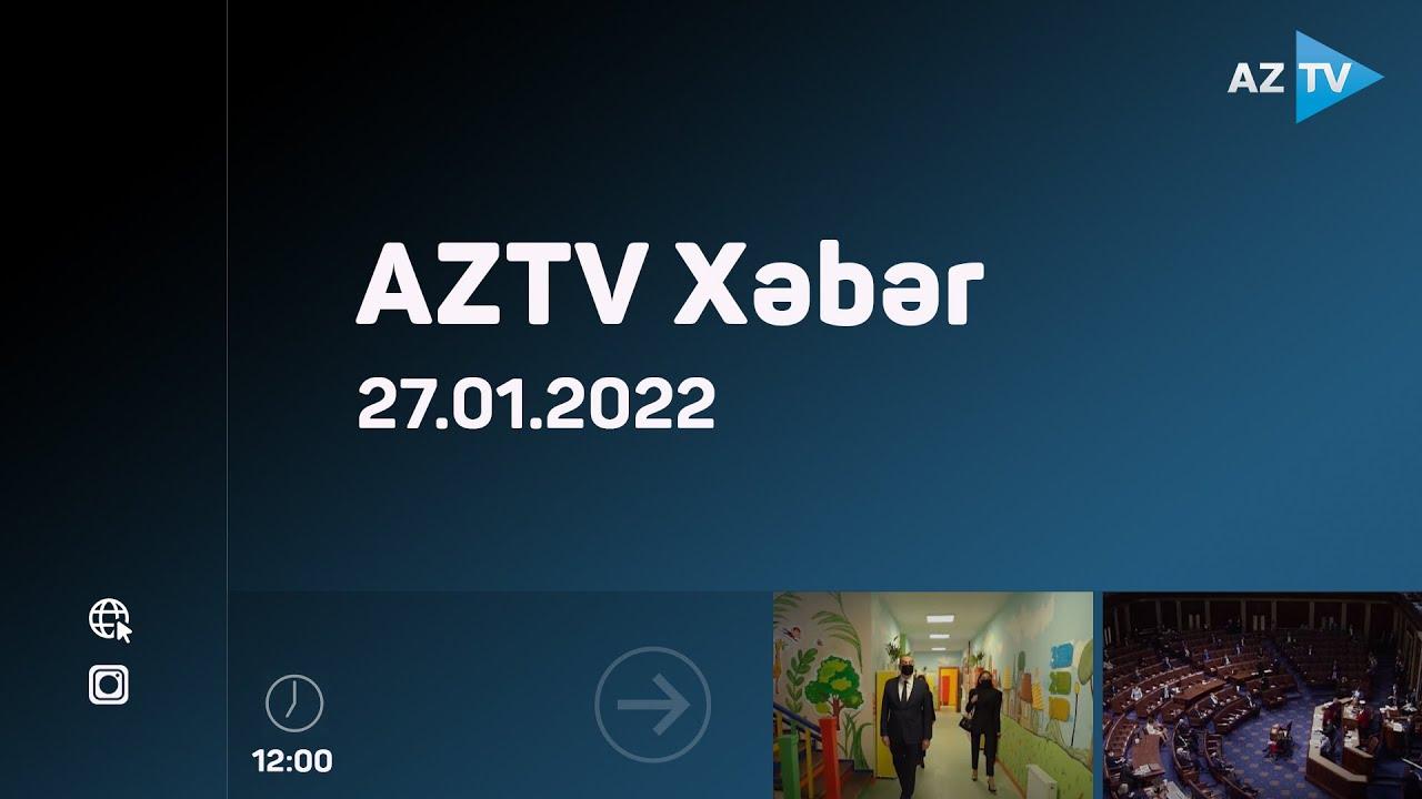 "AZTV Xəbər" (12:00) | 27.01.2022