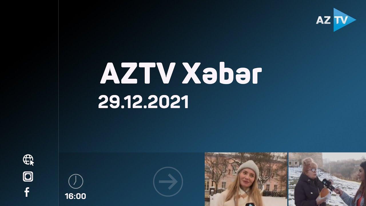 AZTV Xəbər 16:00 | 29.12.2021