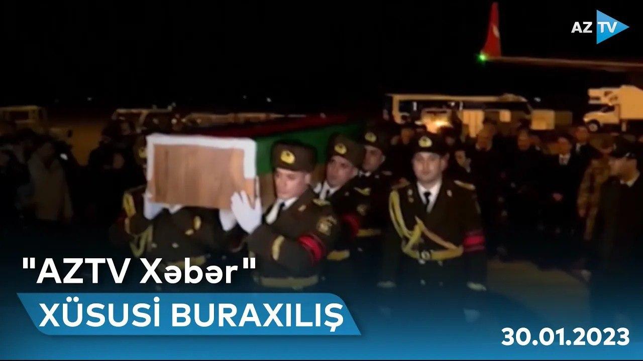 "AzTV Xəbər"in XÜSUSİ BURAXILIŞI - 30.01.2023