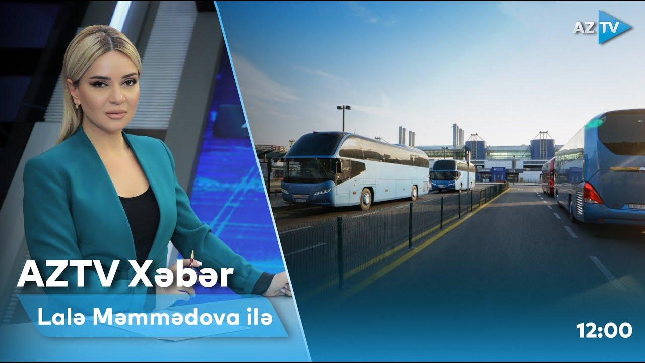 "AZTV Xəbər" (12:00) | 22.07.2022