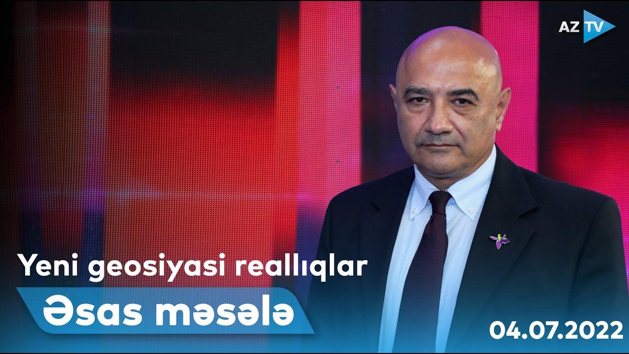ƏSAS MƏSƏLƏ | 07.04.2022