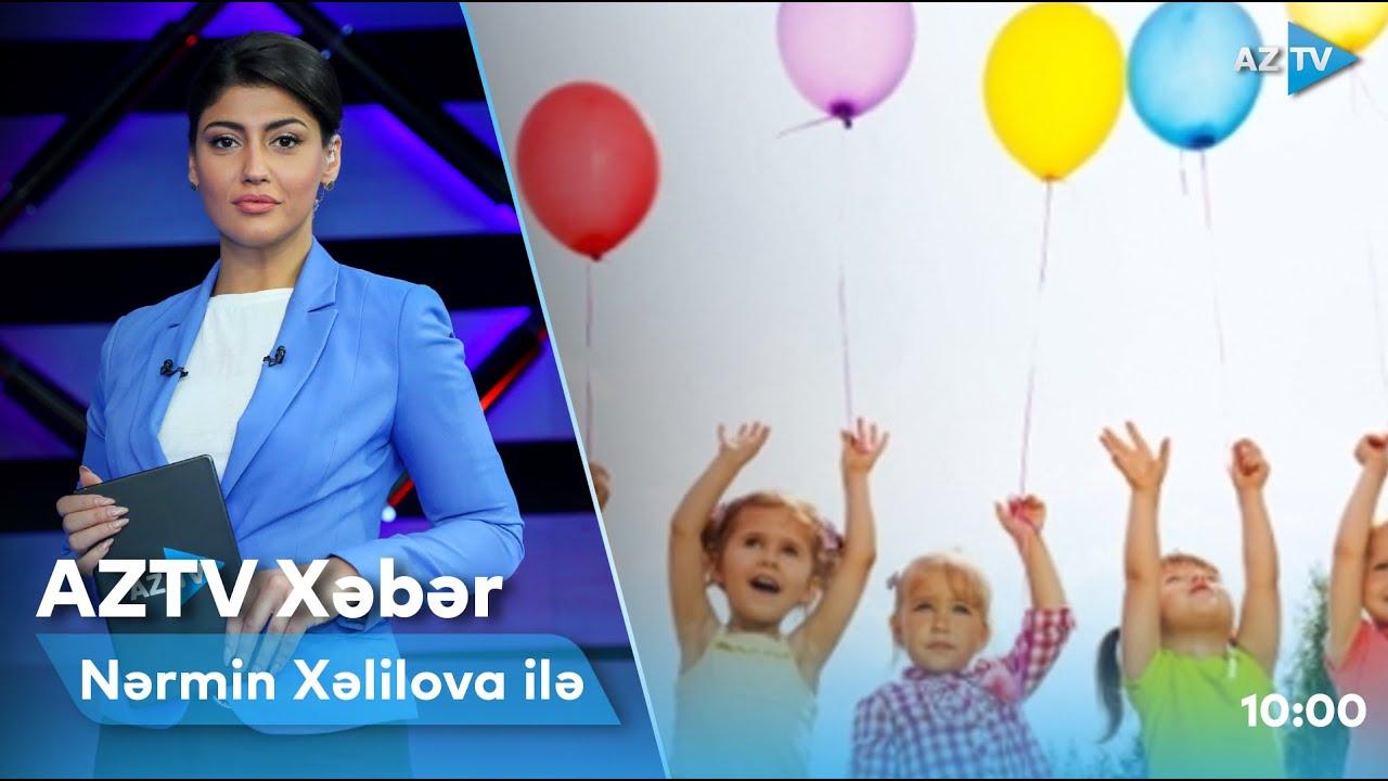 "AZTV Xəbər" (10:00) | 01.06.2022