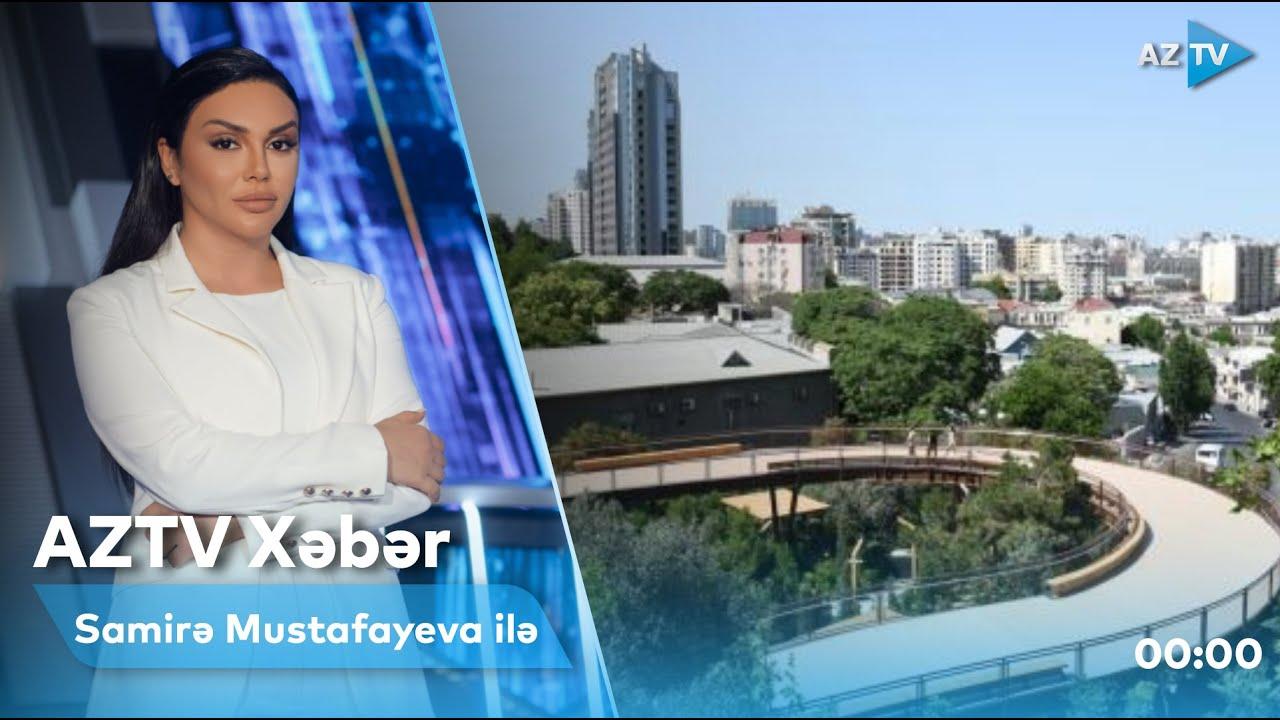"AZTV Xəbər" (00:00) | 09.06.2022