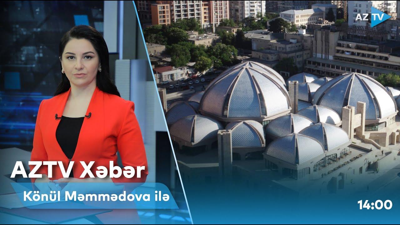 "AZTV Xəbər" (14:00) | 06.06.2022