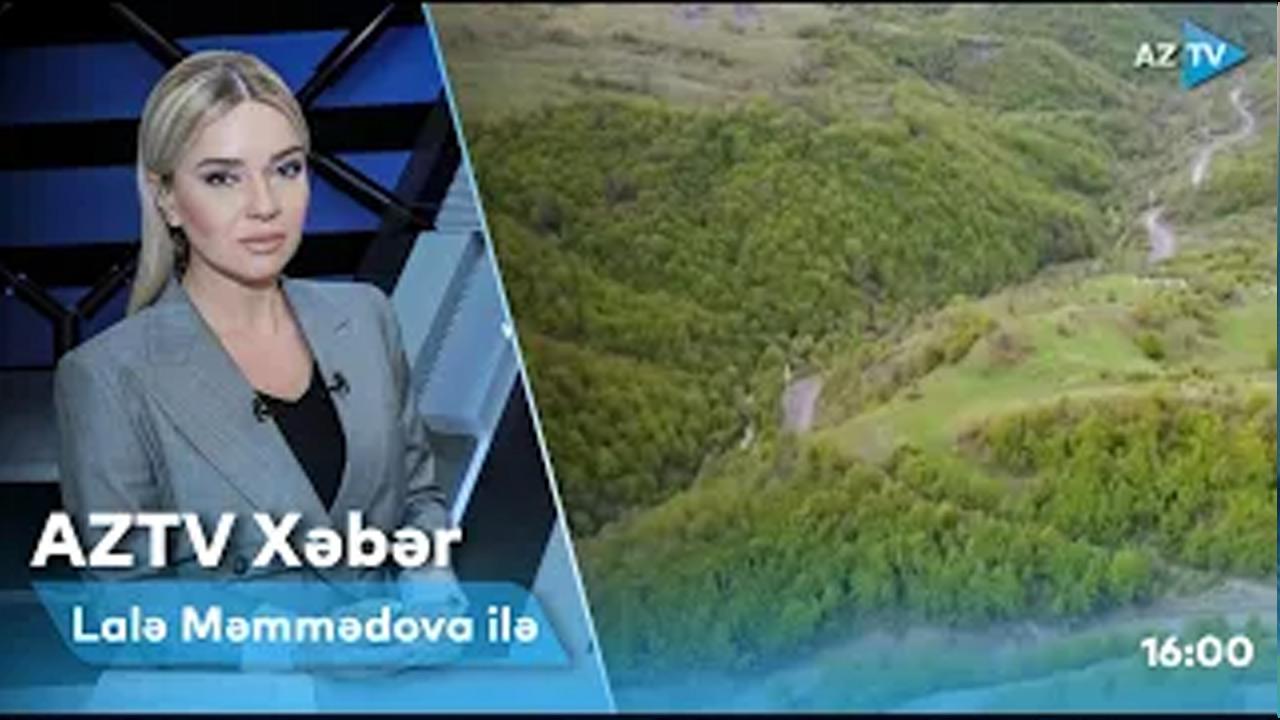 "AZTV Xəbər" (16:00) | 07.06.2022