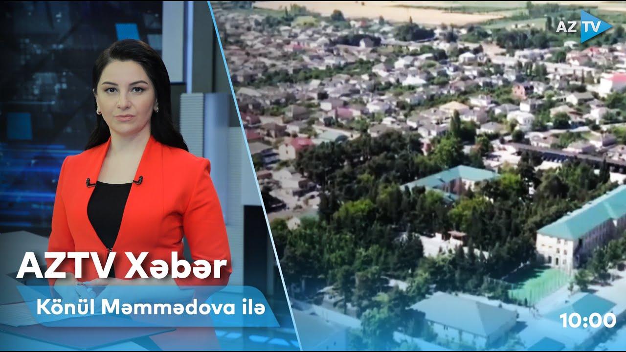 "AZTV Xəbər" (10:00) | 18.06.2022