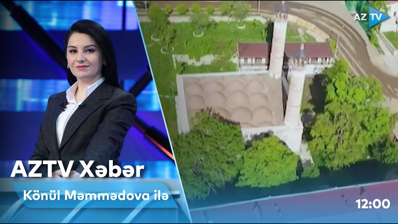 "AZTV Xəbər" (12:00) | 04.06.2022